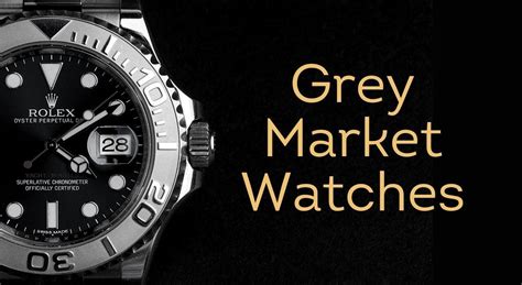 retail price vs market price watch|should i buy a gray market watch.